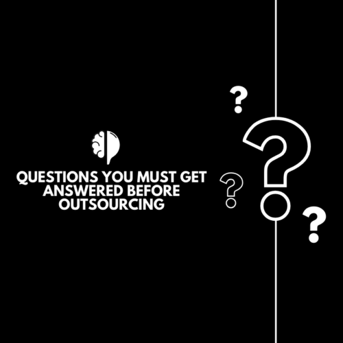 Questions You Must Get Answered Before Outsourcing